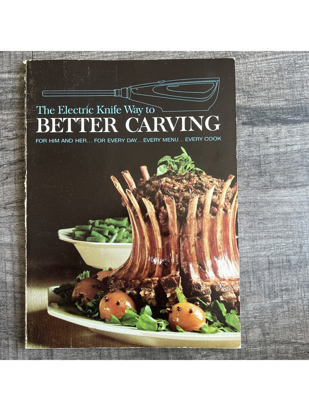The Electric Knife Way to Better Carving 1967 Cookbook